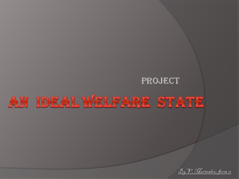 An  ideal welfare  state project By V. Mertsalov, form 11